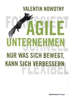 Valentin Nowotny - Agile Unternehmen - fokussiert, schnell, flexibel