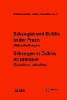 Stephan Breitenmoser, Sabine Gleß, Sabin Gless (Prof. Dr.), Otto Lagodny, Ott Lagodny (Prof. Dr.) - Schengen und Dublin in der Praxis. Schengen et Dublin en pratique