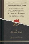 Stefano Piale - Dissertazioni Lette nell'Adunanza della Pontificia Accademia Romana di Archeologia (Classic Reprint)