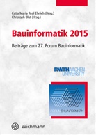 Blut, Christop Blut, Christoph Blut, Cati Maria Real Ehrlich, Catia Maria Real Ehrlich - Bauinformatik 2015