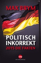 Max Brym - Politisch Inkorrekt