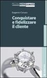 Eugenio Caruso - Conquistare e fidelizzare il cliente