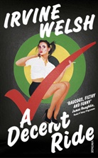 Irvine Welsh - A Decent Ride