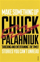 Chuck Palahniuk, Palahniuk Chuck - Make Somehting Up