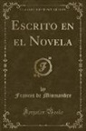 Francis De Miomandre - Escrito en el Novela (Classic Reprint)