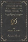 Amelia E. Barr - The Mate of the Easter Bell and Other Stories Nu