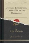 E. H. Th Huhn - Deutsch-Lothringen, Landes-Volks-und Ortskunde (Classic Reprint)