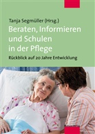 Tanja Segmüller, Tanj Segmüller, Tanja Segmüller - Beraten, Informieren und Schulen in der Pflege