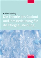 Karin Kersting - Die Theorie des Coolout und ihre Bedeutung f&uuml;r die Pflegeausbildung