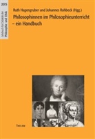 Hagengruber, Hagengruber, Ruth Hagengruber, Johanne Rohbeck, Johannes Rohbeck - Philosophinnen im Philosophieunterricht