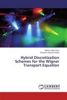Khurram Shahzad Khalid, Mohsin uddi Khan, Mohsin uddin Khan - Hybrid Discretization Schemes for the Wigner Transport Equation