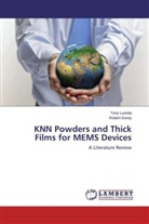 Robert Dorey, Ton Lusiola, Tony Lusiola - KNN Powders and Thick Films for MEMS Devices