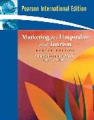 J Makens Bowen, John Bowen, John T. Bowen, Philip Kotler, Philip T Kotler, James Makens... - Marketing for Hospitality and Tourism