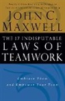 John C Maxwell, John C. Maxwell - The 17 Indisputable Laws of Teamwork