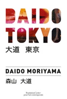 Adeline Pelletier, Ben Jones, Dominique Palmé, Daido Moriyama, Moriyama Daido - DAIDO TOKYO