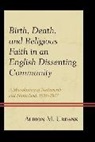 Albion M Urdank, Albion M. Urdank, Urdank Albion M. - Birth, Death, and Religious Faith in an English Dissenting Community