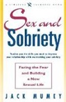 Jack Mumey - Sex and Sobriety: Facing the Fear and Building a New Sexual Life