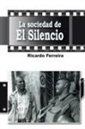 Ricardo Ferreira - La Sociedad de El Silencio