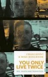 Mike Hoolboom, Chase Joynt - You Only Live Twice