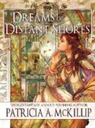 Patricia A McKillip, Patricia A. Mckillip - Dreams of Distant Shores