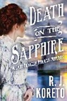 R J Koreto, R. J. Koreto, Richard J. Koreto - Death on the Sapphire