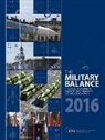 International Institute of Strategic Studies (COR), The International Institute for Strategic Studies, The International Institute for Strategi, The International Institute for Strategic Studies, The International Institute for Strategic Studies (IISS), The International Institute of Strategic... - Military Balance 2016
