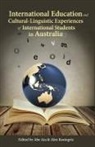 Abe Ata, Alex Kostogriz - International Education and Cultural-Linguistic Experiences of International Students in Australia