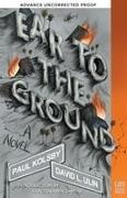 Paul Kolsby, David L Ulin, David L. Ulin - Ear to the Ground A Novel