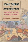 Audrey Truschke, Truschke Audrey - Culture of Encounters