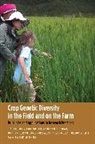 Anthony H. D. Brown, Anthony H.D. (Division of Plant Industry CSIRO Brown, Devra I. Jarvis, Toby Hodgkin, Hodgkin Toby, Devra I. Jarvis... - Crop Genetic Diversity in the Field and on the Farm
