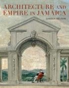 Louis Nelson, Louis P Nelson, Louis P. Nelson - Architecture and Empire in Jamaica