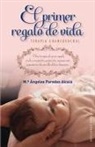 Ma Angeles Paredes, María Ángeles Paredes Alcalá - El primer regalo de vida : terapia craneosacral