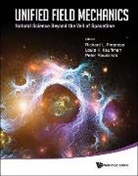 Richard L. Amoroso, Louis H. Kauffman, Louis H Kauffman &amp; Pe Richard L Amoroso, Peter Rowlands, Richard L Amoroso, Richard L. Amoroso... - UNIFIED FIELD MECHANICS