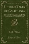 J. A. Filcher - Untold Tales of California