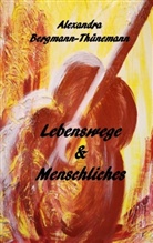 Alexandra Bergmann-Thünemann - Lebenswege & Menschliches