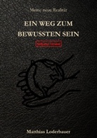Matthias Loderbauer - Ein Weg zum bewussten Sein