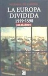 J. H. Elliott - La Europa dividida, 1559-1598
