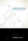 Norbert Wiley - Inner Speech and the Dialogical Self