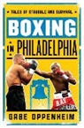 Gabe Oppenheim, Oppenheim Gabe - Boxing in Philadelphia
