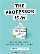 Karen Kelsky, Elizabeth Wiley - The Professor Is in: The Essential Guide to Turning Your PH.D. Into a Job (Audio book)