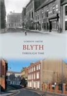 Gordon Smith - Blyth Through Time