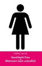 Neffets Leznük - Geschlecht Frau = Wahnsinn hoch unendlich