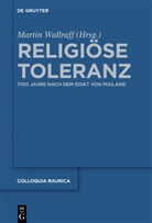 Marti Wallraff, Martin Wallraff - Religiöse Toleranz