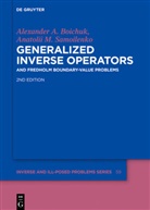 Alexander Andreevyc Boichuk, Alexander Andreevych Boichuk, Anatolii Samoilenko, Anatolii M. Samoilenko - Generalized Inverse Operators
