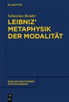 Sebastian Bender - Leibniz' Metaphysik der Modalität