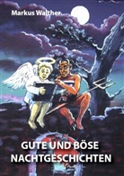 Markus Walther - Gute und böse Nachtgeschichten