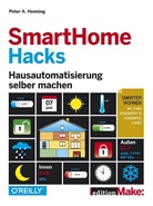 Peter A Henning, Peter A. Henning - Smart Home Hacks