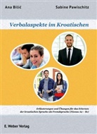 Ana Bilic, Sabine Pawischitz - Verbalaspekte im Kroatischen