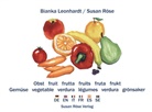 Susan Röse, Bianka Leonhardt - Obst fruit frutta fruits fruta frukt / Gemüse vegetable verdura legumes verdura grönsaker