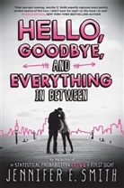Jennifer E Smith, Jennifer E. Smith - Hello, Goodbye, and Everthing In Between